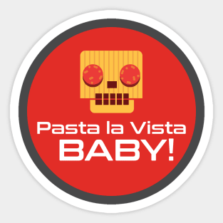 Pasta la vista baby Sticker